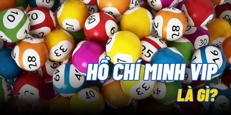 Định nghĩa trò chơi Hồ Chí Minh Vip 8Kbet