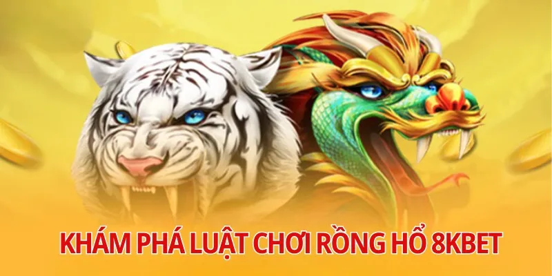 Luật chơi game Rồng Hổ 