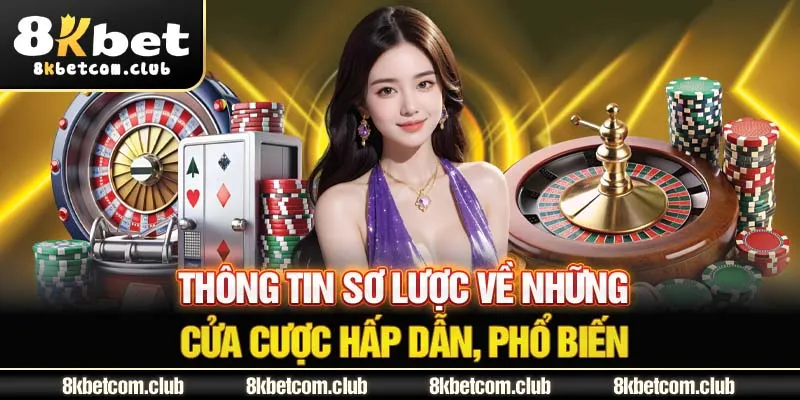 Thông tin sơ lược về những cửa cược hấp dẫn, phổ biến